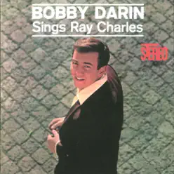 Bobby Darin Sings Ray Charles - Bobby Darin