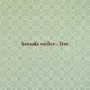 Brenda Weiler Live album lyrics, reviews, download
