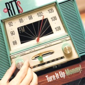 The RTTs - Turn it Up Mommy