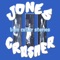 The Jones Crusher - JONES CRUSHER lyrics