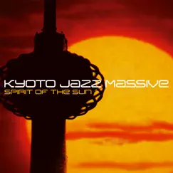 Spirit of the Sun by Kyoto Jazz Massive album reviews, ratings, credits