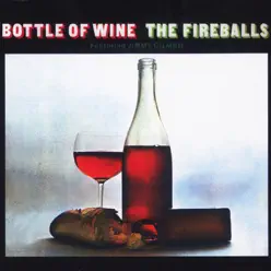 Bottle of Wine - The Fireballs