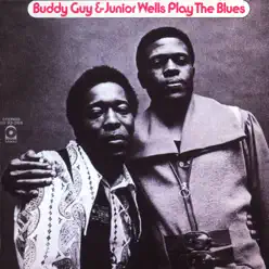 Buddy Guy & Junior Wells Play the Blues - Buddy Guy