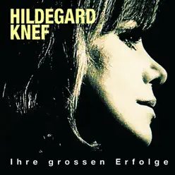 Hildegard Knef: Ihre großen Erfolge - Hildegard Knef