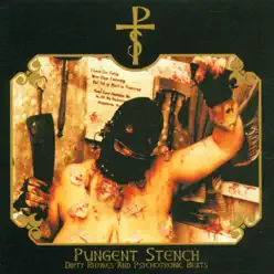 Dirty Rhymes and Psychotronic Beats (Remastered) - Pungent Stench