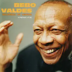 Recuerdos de Habana: A Portrait At 80 by Bebo Valdés album reviews, ratings, credits