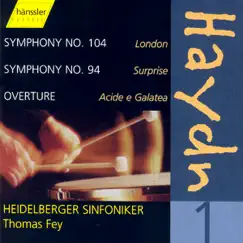 Haydn: Symphonies Nos. 104, 94 and Overture 'Acide e Galatea' by Heidelberger Sinfoniker & Thomas Fey album reviews, ratings, credits