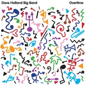 Dave Holland Big Band - Last Minute Man