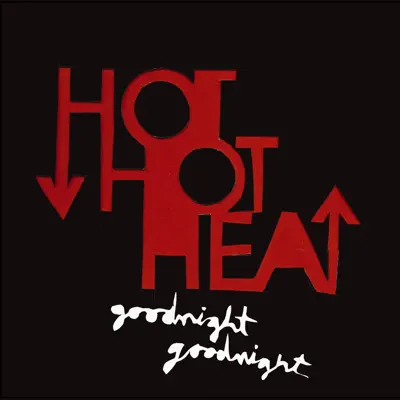 Goodnight Goodnight - Single - Hot Hot Heat