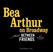 Bea Arthur On Broadway - Just Between Friends