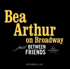 Bea Arthur On Broadway - Just Between Friends by Bea Arthur album reviews, ratings, credits