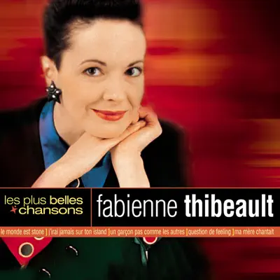 Les Plus Belles Chansons - Fabienne Thibeault