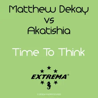 Time to Think - Single by Akatishia & Matthew Dekay album reviews, ratings, credits