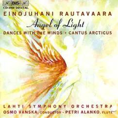 Rautavaara: Angel of Light - Dances with the Winds - Cantus Arcticus by Osmo Vänksä & Sinfonia Lahti album reviews, ratings, credits