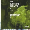 My Experiments With Groove