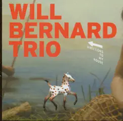 Directions to My House by Will Bernard album reviews, ratings, credits