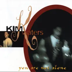 You Are Not Alone - Kim Waters You Are Not Alone - Kim Waters