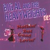 Big Al & the Heavyweights - Bad for the Blues