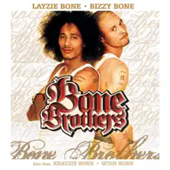 Bone Brothers by Bizzy Bone & Layzie Bone album reviews, ratings, credits