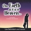 Lee Behnken and Friends - On Earth As It Is In Heaven
