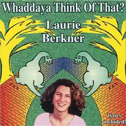 Whaddaya Think of That? - The Laurie Berkner Band
