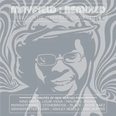 Mayfield: Remixed - The Curtis Mayfield Collection - Curtis Mayfield
