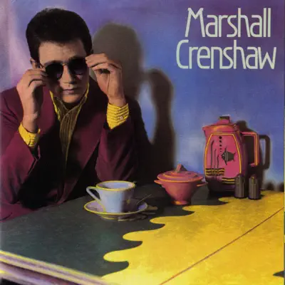 Marshall Crenshaw (Remastered) - Marshall Crenshaw