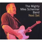 The Mighty Mike Schermer Band - My Big Sister's Radio