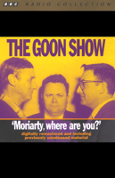 The Goons - The Goon Show, Volume 1: Moriarity, Where Are You? (Original Staging Fiction) artwork