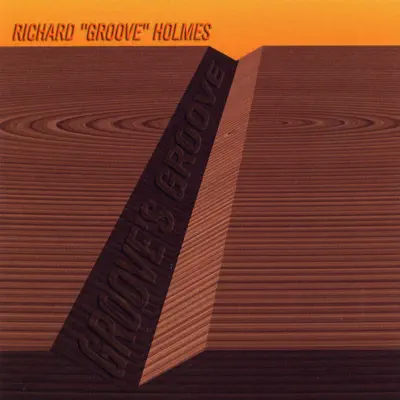Groove's Groove (Live) - Richard 'Groove' Holmes Groove's Groove (Live) - Richard 'Groove' Holmes