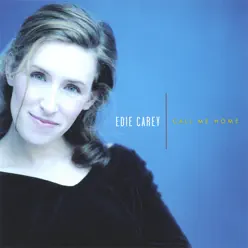 Call Me Home - Edie Carey