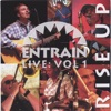 Entrain Live: Vol 1 Rise Up, 2002