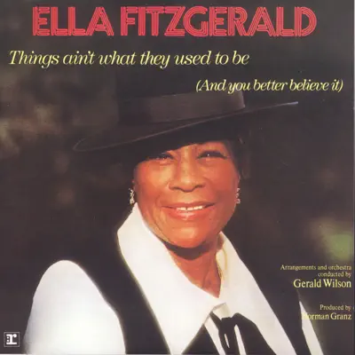 Things Ain't What They Used to Be - Ella Fitzgerald