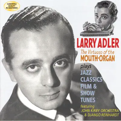 The Virtuoso of the Mouth Organ - Larry Adler