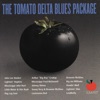 The Tomato Delta Blues Package