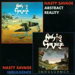 Indulgence / Abstract Reality - Nasty Savage