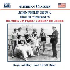 Sousa: Music for Wind Band, Vol. 5 by Keith Brion & Royal Artillery Band album reviews, ratings, credits