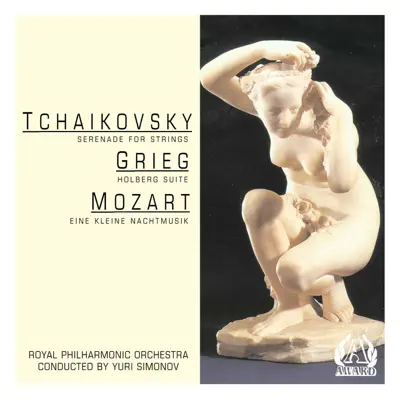 Tchaikovsky: Serenade for Strings - Grieg: Holberg Suite - Mozart: Eine kleine nachtmusik - Royal Philharmonic Orchestra