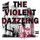 THE VIOLENT DAZZLING cover art