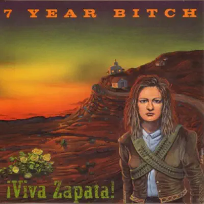 Viva Zapata! - 7 Year Bitch