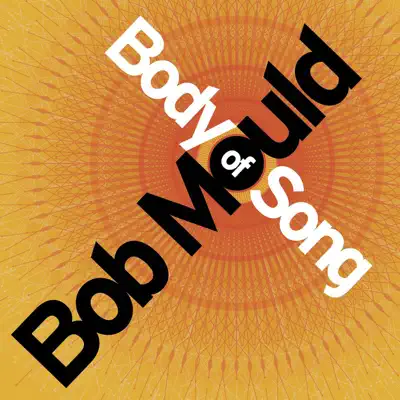 Body of Song - Bob Mould