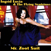 Ingrid Lucia & the Flying Neutrinos - Mr. Zoot Suit