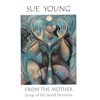 From the Mother - Songs of the Sacred Feminine