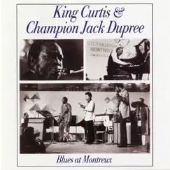 Blues at Montreux (Live) by Champion Jack Dupree & King Curtis album reviews, ratings, credits