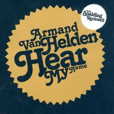 Hear My Name (feat. Spalding Rockwell) - EP - Armand Van Helden Hear My Name (feat. Spalding Rockwell) - EP - Armand Van Helden