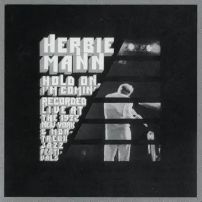 Hold On I'm Coming (Live) - Herbie Mann Hold On I'm Coming (Live) - Herbie Mann