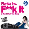 Florida Inc. - F**k It (I Don't Want You Back)
