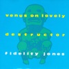 Venus On Lovely / Destructor - Single