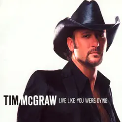 Live Like You Were Dying - Tim Mcgraw