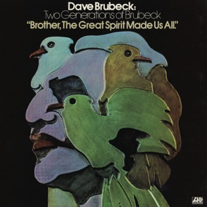 Two Generations of Brubeck: "Brother, the Great Spirit Made Us All"